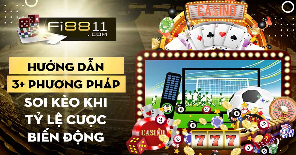 Hướng Dẫn Phương Pháp Soi Kèo Khi Tỷ Lệ Cược Biến động